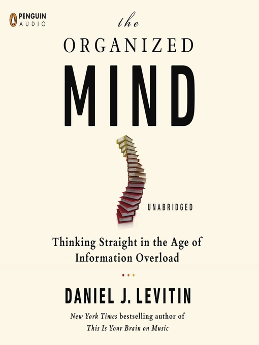 Title details for The Organized Mind by Daniel J. Levitin - Available